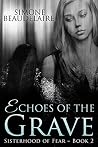 Echoes of the Grave by Simone Beaudelaire
