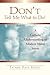 Don't Tell Me What to Do!: A Catholic Understanding of Modern Moral Issues