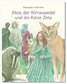 Alice, der Klimawandel und die Katze Zeta by Margret Boysen Alice, der Klimawandel und die Katze Zeta by Margret Boysen