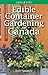 Edible Container Gardening for Canada by Rob Sproule (2013-03-01)