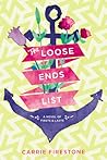 The Loose Ends List by Carrie Firestone