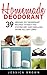 Homemade Deodorant: 39 Orga...