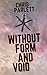 Without Form and Void