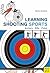 Learning Shooting Sports: Archery - Rifle - Pistol