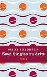 Zwei Singles zu Dritt