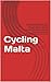 Cycling Malta: A practical guidebook with detailed Maps, Bike Hire Outlets, Recommended Routes, Descriptions of Key Features, Weather, Practical Advice and more.