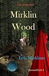 Mirklin Wood by Lela Markham