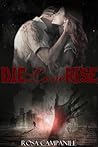 Die Love Rise by Rosa Campanile
