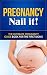 Pregnancy: Nail it! - The U...