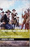 Perspectives: Early American Life (Homeworker Helper)