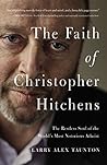The Faith of Christopher Hitchens: The Restless Soul of the World's Most Notorious Atheist Book cover for The Faith of Christopher Hitchens: The Restless Soul of the World's Most Notorious Atheist