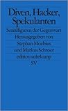 Diven, Hacker, Spekulanten: Sozialfiguren der Gegenwart