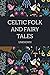 Celtic Folk and Fairy Tales
