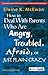 How to Deal With Parents Who Are Angry, Troubled, Afraid, or Just Plain Crazy