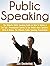 Public Speaking: The Ultima...