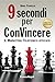 Nove secondi per convincere. Il marketing telefonico efficace (Italian Edition)