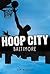 Baltimore (Hoop City, #2)