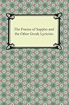 The Poems of Sappho and the Other Greek Lyricists by Sappho