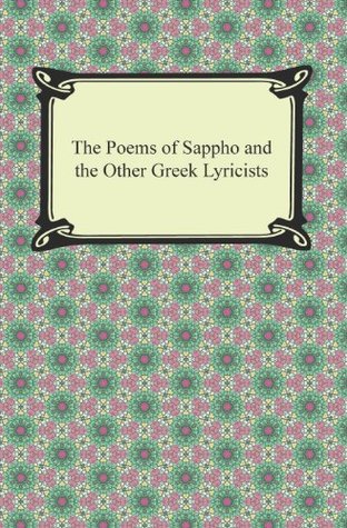 The Poems of Sappho and the Other Greek Lyricists (Kindle Edition)