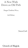 Dragon tradition wicca: a new walk down an old path