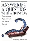 Answering a Question with a Question: Contemporary Psychoanalysis and Jewish Thought