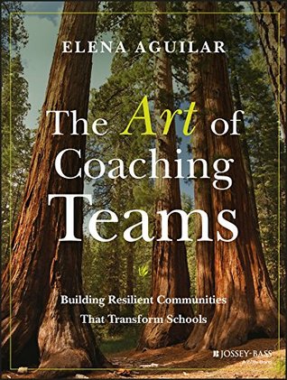The Art of Coaching Teams: Building Resilient Communities that Transform Schools (Kindle Edition)