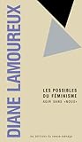 Les possibles du féminisme : agir sans «nous»