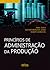 Princípios de Administração da Produção