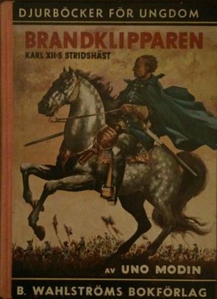 Brandklipparen: Karl den tolftes stridshäst (Djurböcker för ungdom, #91)