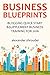 THE NEW BUSINESS BLUEPRINT for 2016: BLOGGING QUICK START & SUPPLEMENT BUSINESS TRAINING