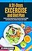 A 31-Days Excercise and Diet Plan: A day by day approach for transforming your body and getting into a perf (workout routine, workouts for women, personal ... how to lose weight fast, lose weight fast)