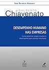 Desempenho Humano nas Empresas: Como Desenhar Cargos e Avaliar o Desempenho Para Alcançar Resultados Desempenho Humano nas Empresas: Como Desenhar Cargos e Avaliar o Desempenho Para Alcançar Resultados