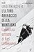 L'ultimo abbraccio della montagna: L'avventura estrema di Karl Unterkircher