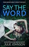 Say the Word by Julie   Johnson