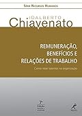 Remuneração, Benefícios e Relações de Trabalho: Como Reter Talentos na Organização