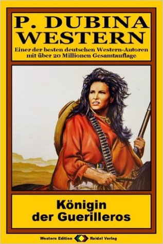 P. Dubina Western, Bd. 22: Königin der Guerilleros
