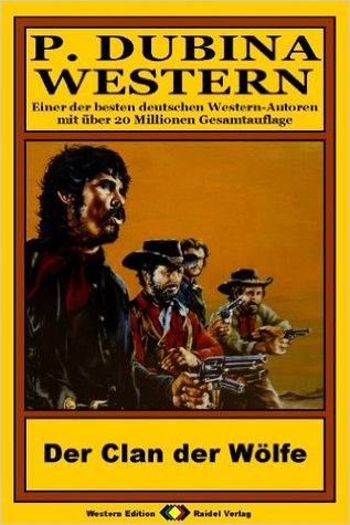 P. Dubina Western, Bd. 25: Der Clan der Wölfe