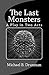 The Last Monsters: A Play in Two Acts