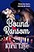 Bound To Ransom