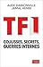 TF1 – Coulisses, secrets, guerres internes (French Edition)