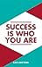 Success is who you are