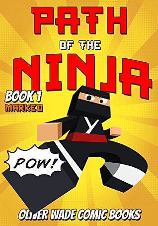 Path of the Ninja: Marked - A Minecraft Comic Book: (minecraft picture books,minecraft comics,minecraft graphic novel for kids,minecraft ninja books, zombie ... (Ninja Craft Masters Comic Books Book 1)