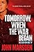 Tomorrow, When the War Began (Tomorrow #1) by John Marsden