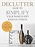 Declutter: How To Simplify ...