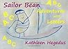 Sailor Bean Adventures with Letters by Kathleen Hegedus