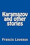Karamazov and other stories by Francis Laveaux Karamazov and other stories by Francis Laveaux