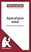 Apocalypse bébé de Virginie Despentes (Fiche de lecture): Analyse complète et résumé détaillé de l'oeuvre (French Edition)