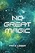 No Great Magic