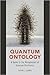 Quantum Ontology: A Guide t...