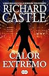 Calor extremo (Serie Castle 7) by Richard Castle